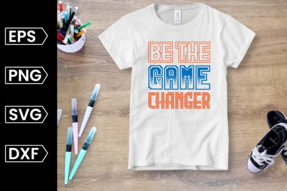 Be the Game Changer, SVG Graphics for Crafts and Marketing